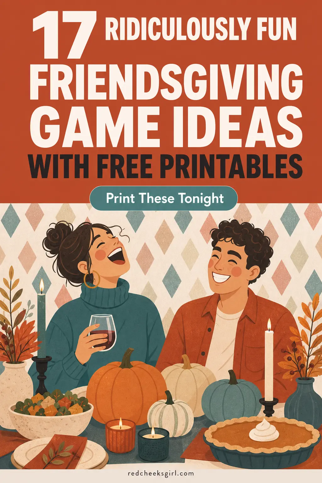 17 Ridiculously Fun Friendsgiving Game Ideas With Free Printables