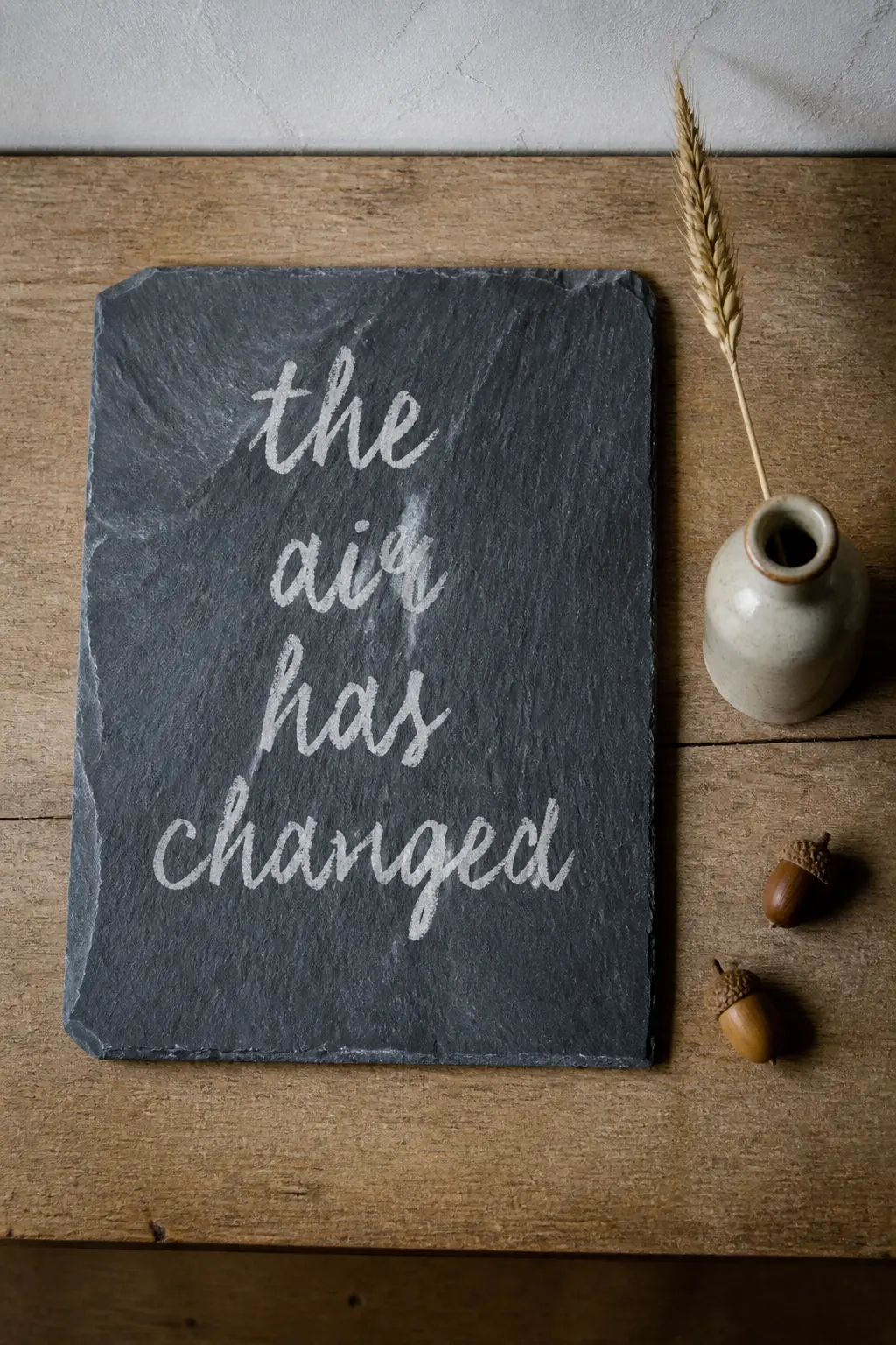 'The Air Has Changed' Slate Entryway Sign