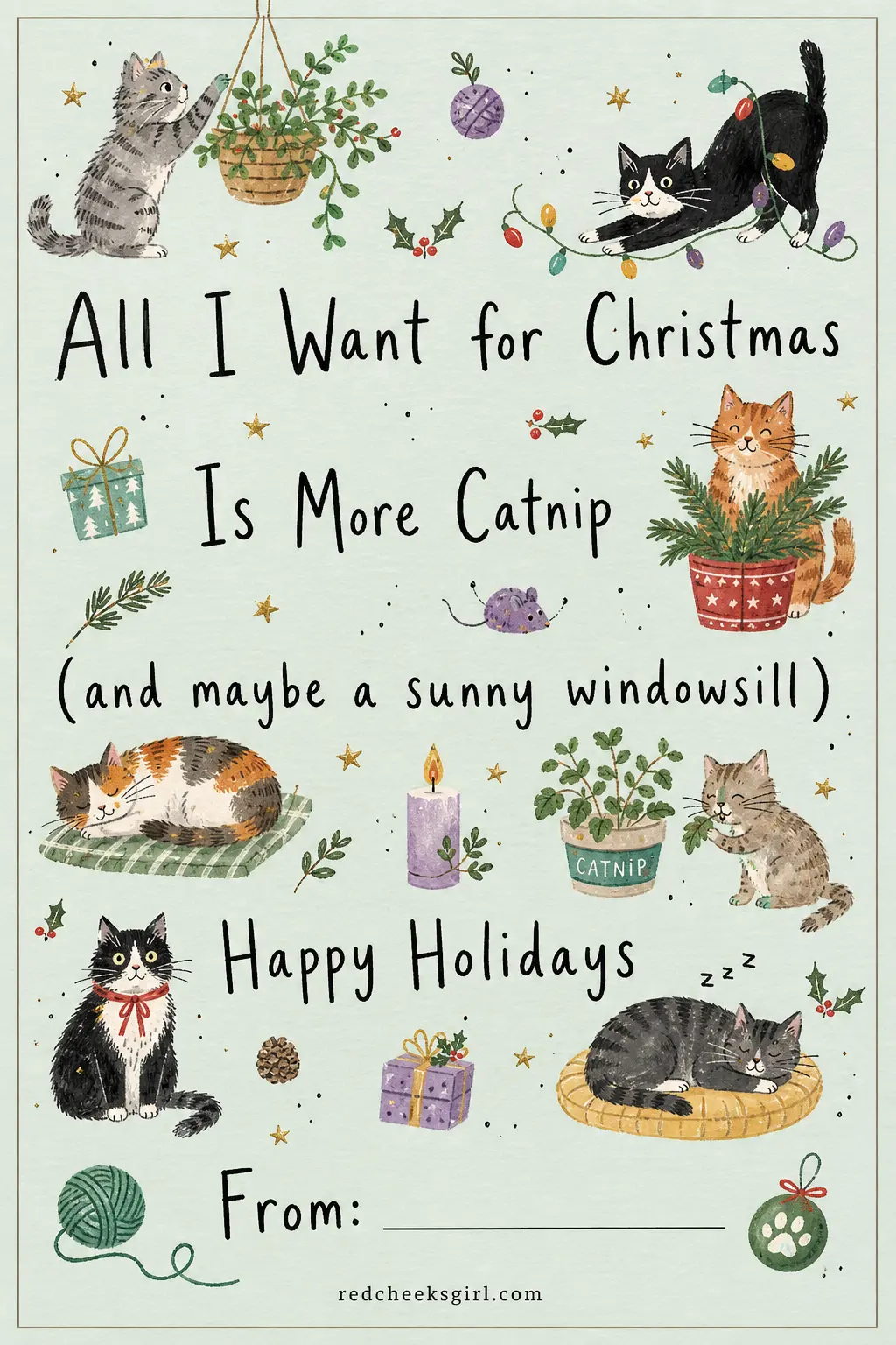 All I Want for Christmas Is More Catnip printable sheet — Written in the cat's own voice, for the friend whose present this year is, predictably, more catnip.