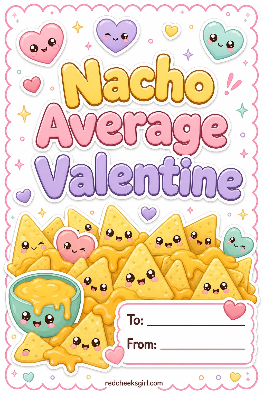 Nacho Average Valentine printable sheet — A loud, silly closer for whichever kid in the class makes everyone laugh hardest at the lunch table. Valentine cards